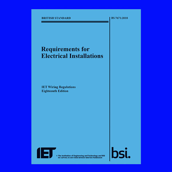 BS 7671:2018 IET Wiring Regulations | 18th Edition